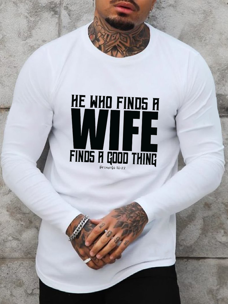 He Who Finds a Wife Finds a Good Thing Long Sleeve