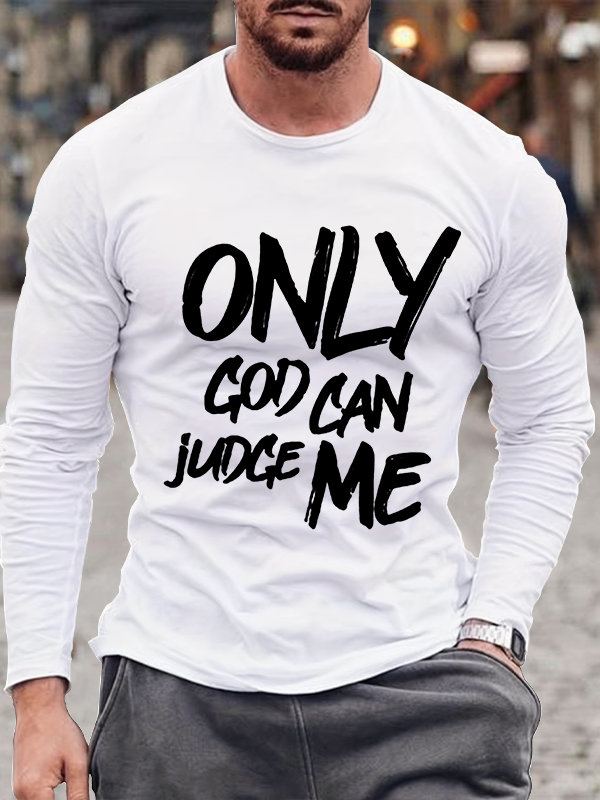 Only God Can Judge Me Long Sleeve T-shirt