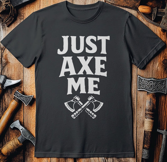JUST AXE ME 026 T Shirt US