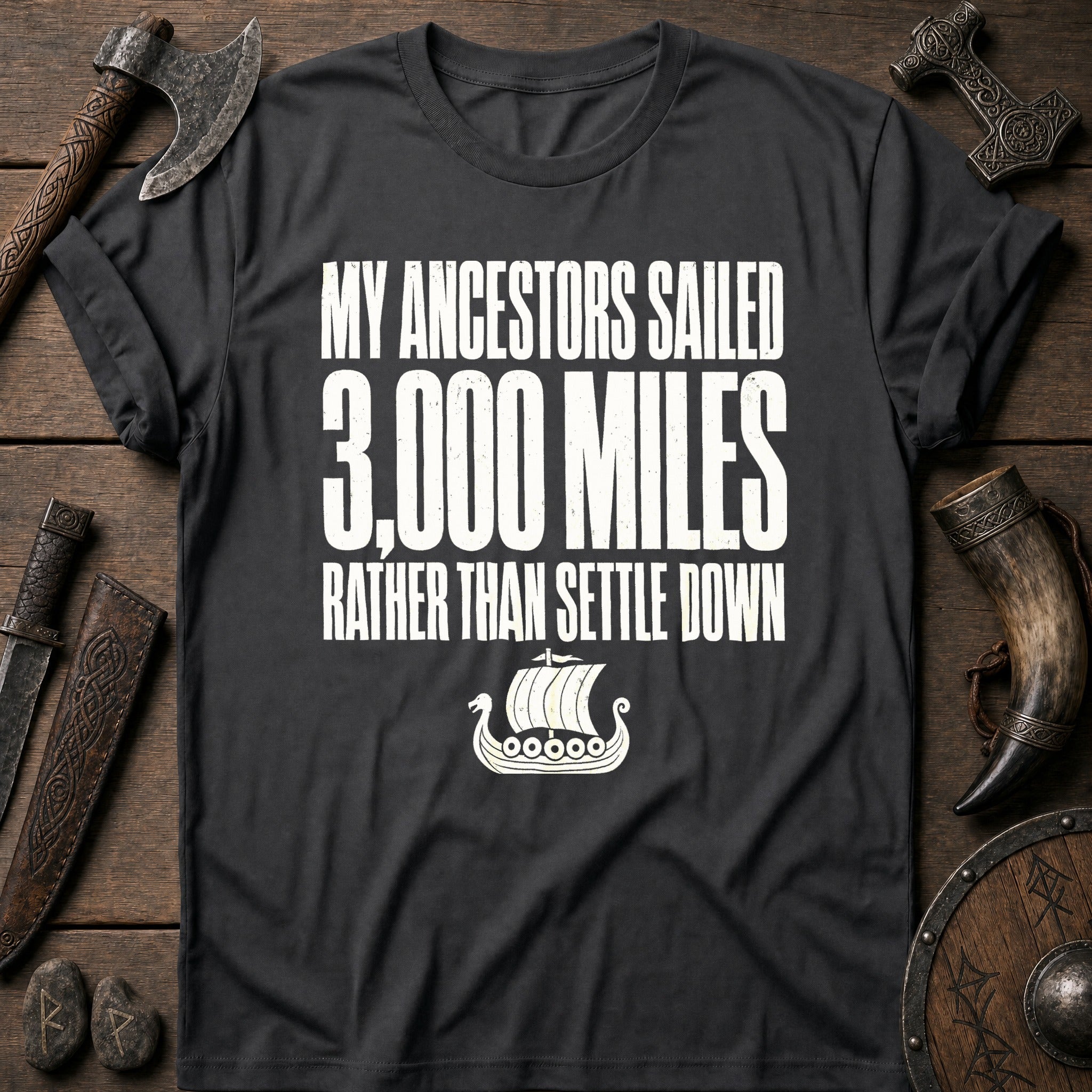 My Ancestors Sailed 3,000 Miles Viking T-Shirt US
