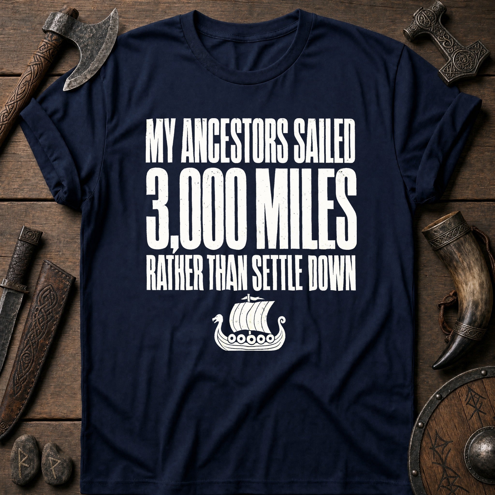 My Ancestors Sailed 3,000 Miles Viking T-Shirt US