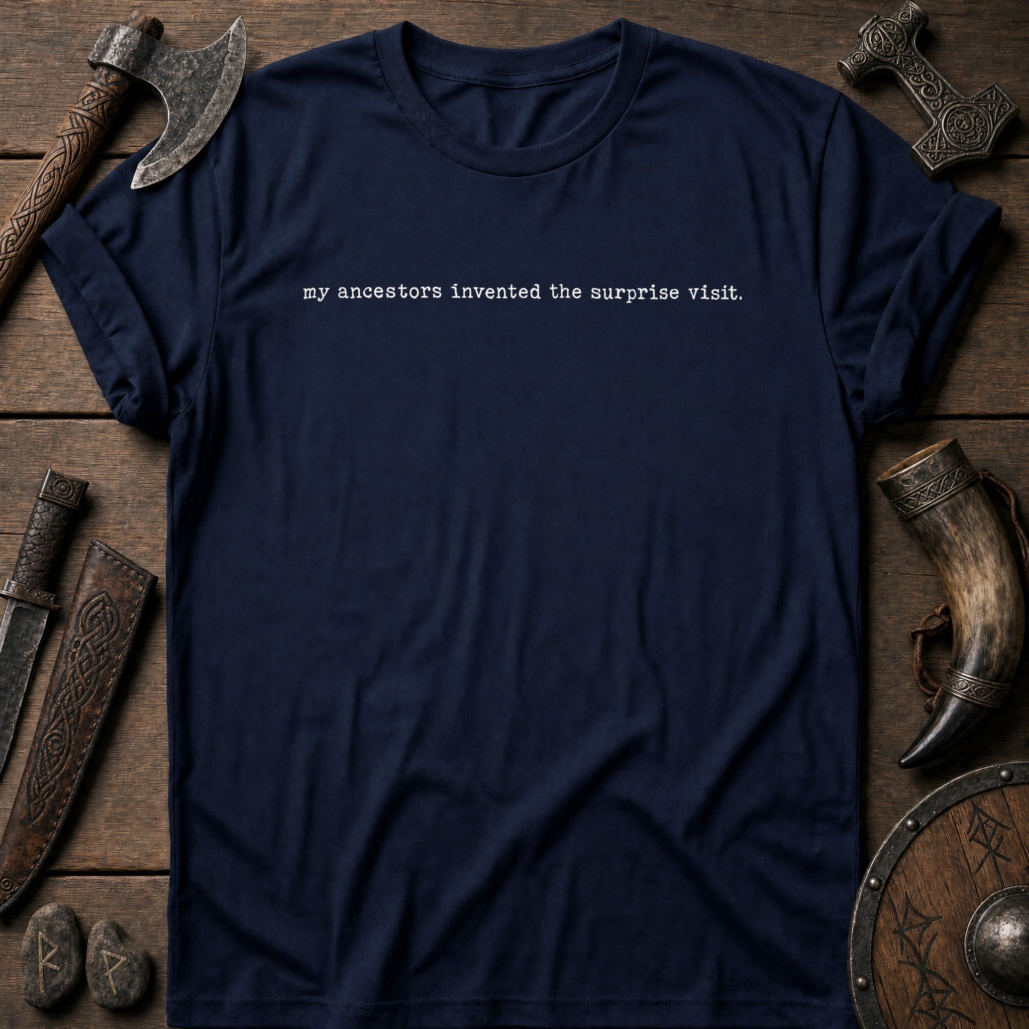 My Ancestors Invented The Surprise Visit Viking T-Shirt US