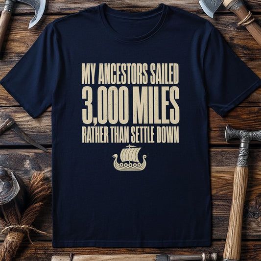 My Ancestors Sailed 3,000 Miles Viking T-Shirt US