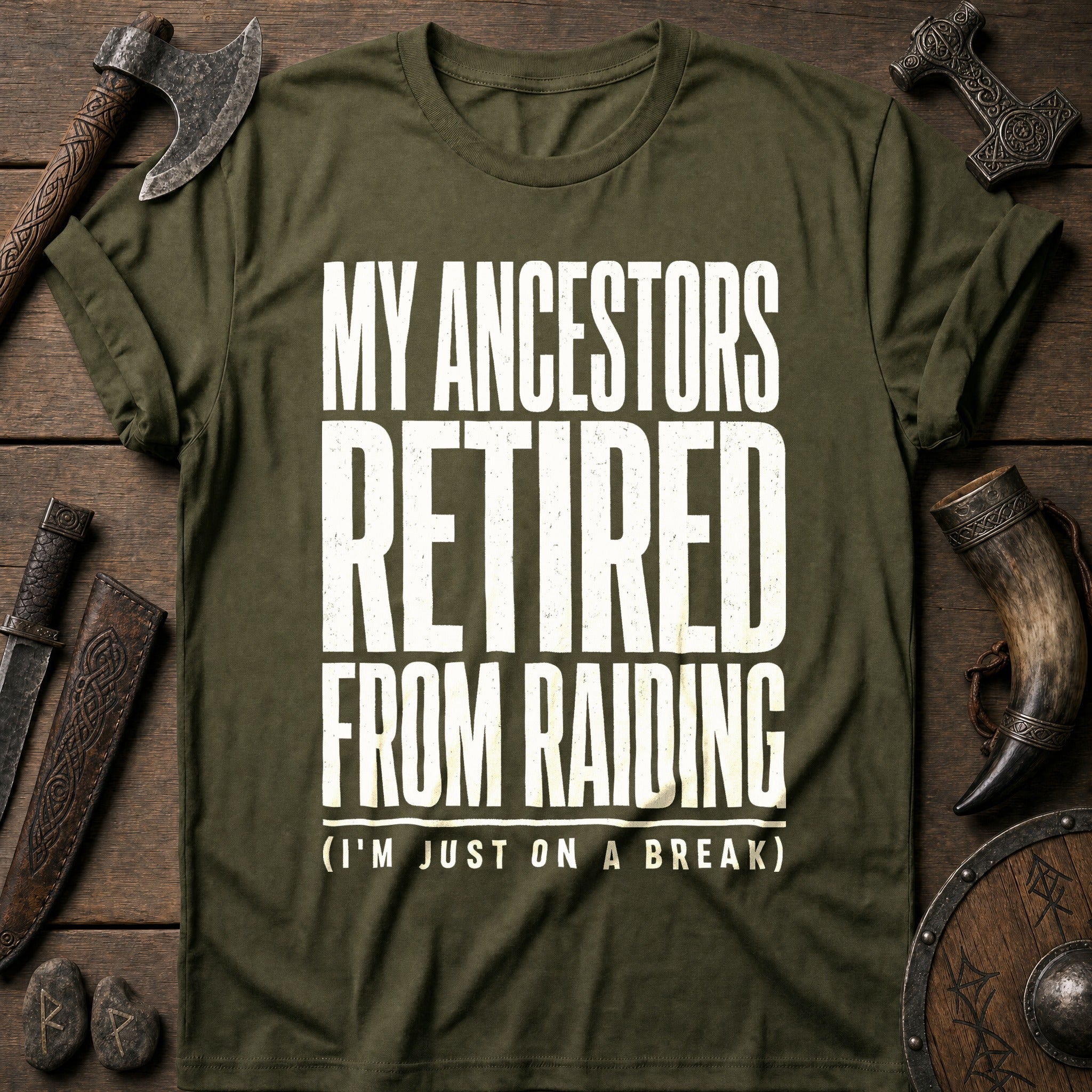 My Ancestors Retired From Raiding Viking T-Shirt US