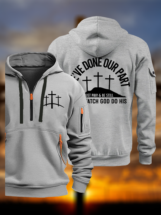 We've Done Our Part Just Pray Be Still Jesus God Christian Zipper Hoodies