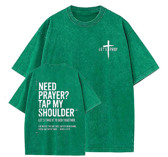 Need Prayer - Tap My Shoulder Let’s Pray Christian Wash T shirt