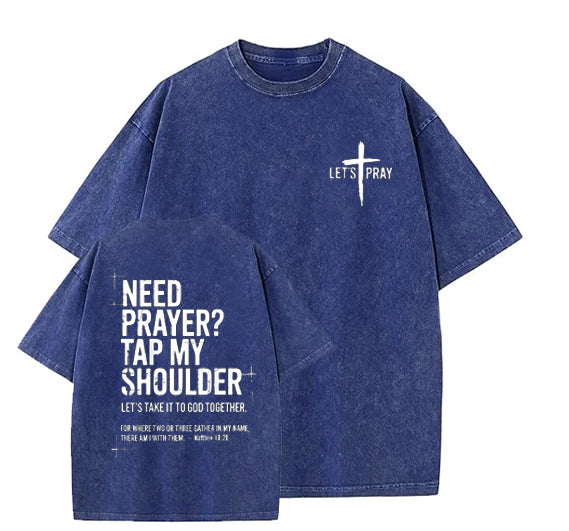 Need Prayer - Tap My Shoulder Let’s Pray Christian Wash T shirt