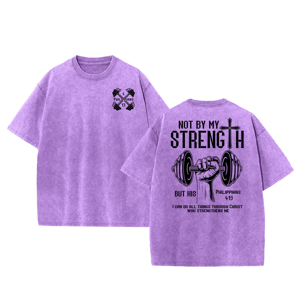 Christianartworkshop Not By My Strength, But His Unisex Washed T-Shirt