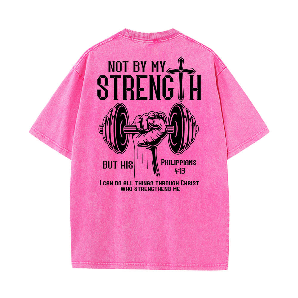 Christianartworkshop Not By My Strength, But His Unisex Washed T-Shirt