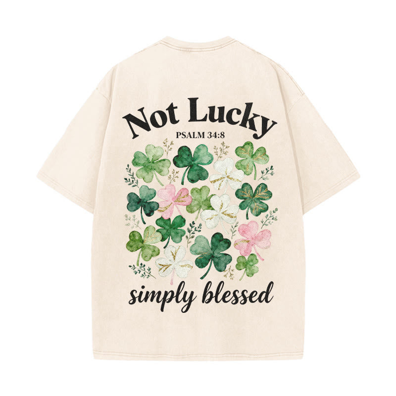 Christianartworkshop Not Lucky Simply Blessed Psalm 34:8 Unisex Washed T-Shirt