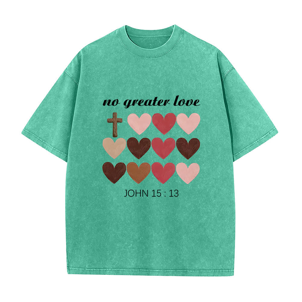 Christianartworkshop No Greater Love John 15:13 Cross Hearts Unisex Washed T-Shirt