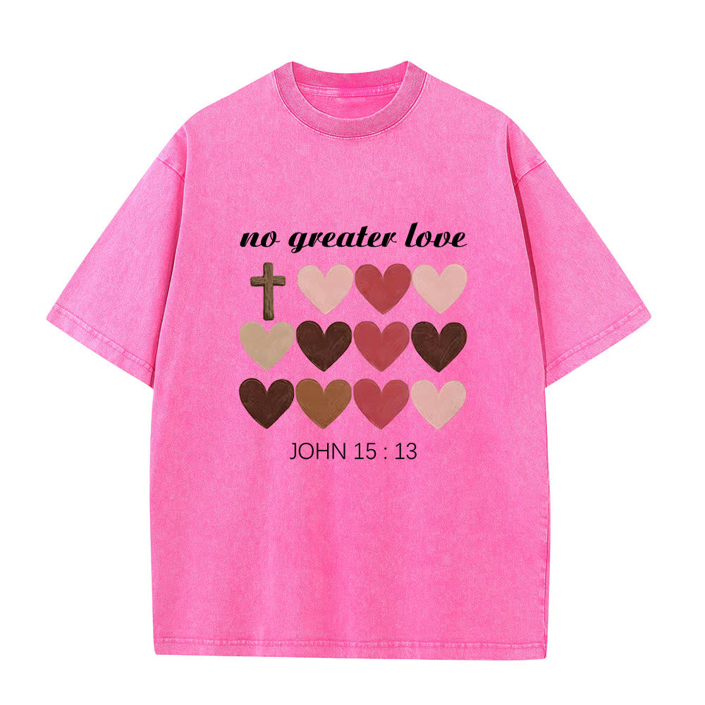 Christianartworkshop No Greater Love John 15:13 Cross Hearts Unisex Washed T-Shirt