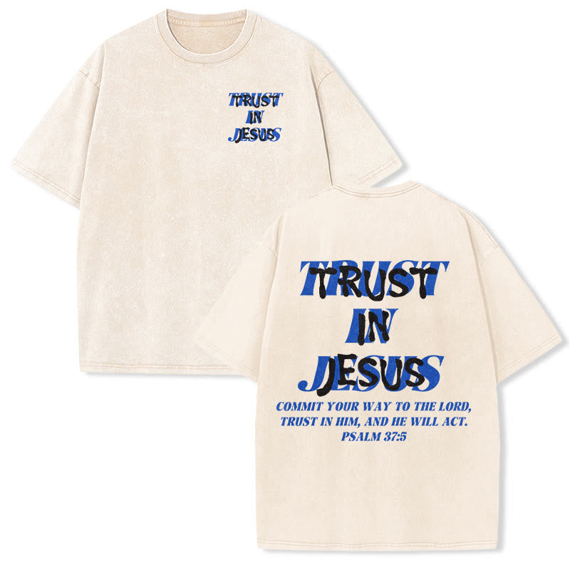 Christianartworkshop Trust In Jesus Psalm 37 5 Front And Back Print Washed Unisex T-Shirt