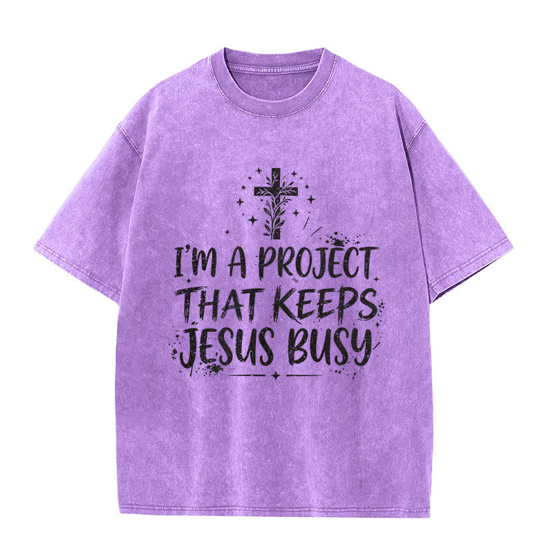 Christianartworkshop I Am A Project That Keeps Jesus Busy Funny Faith Quote Washed Unisex T-Shirt