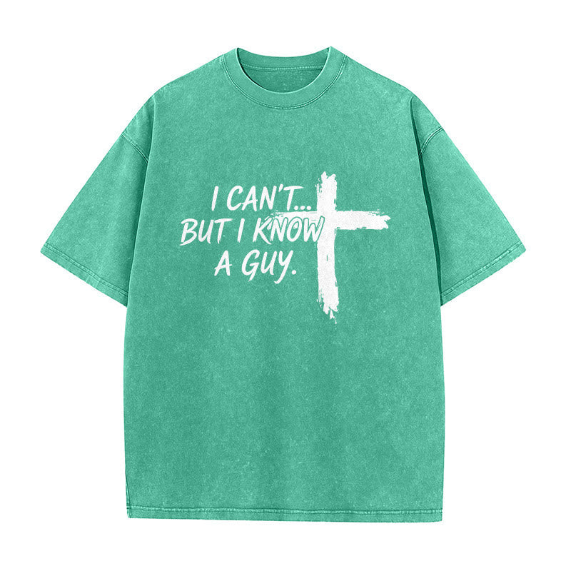 Christianartworkshop I Cant But I Know A Guy Funny Faith Quote With Brushstroke Cross Washed T-Shirt