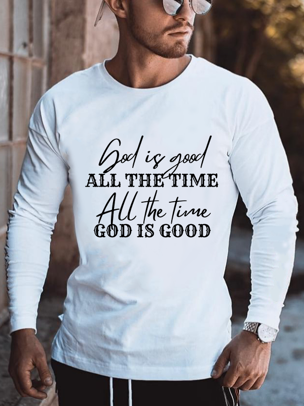 God Is Good All the Time Long Sleeve T-Shirt