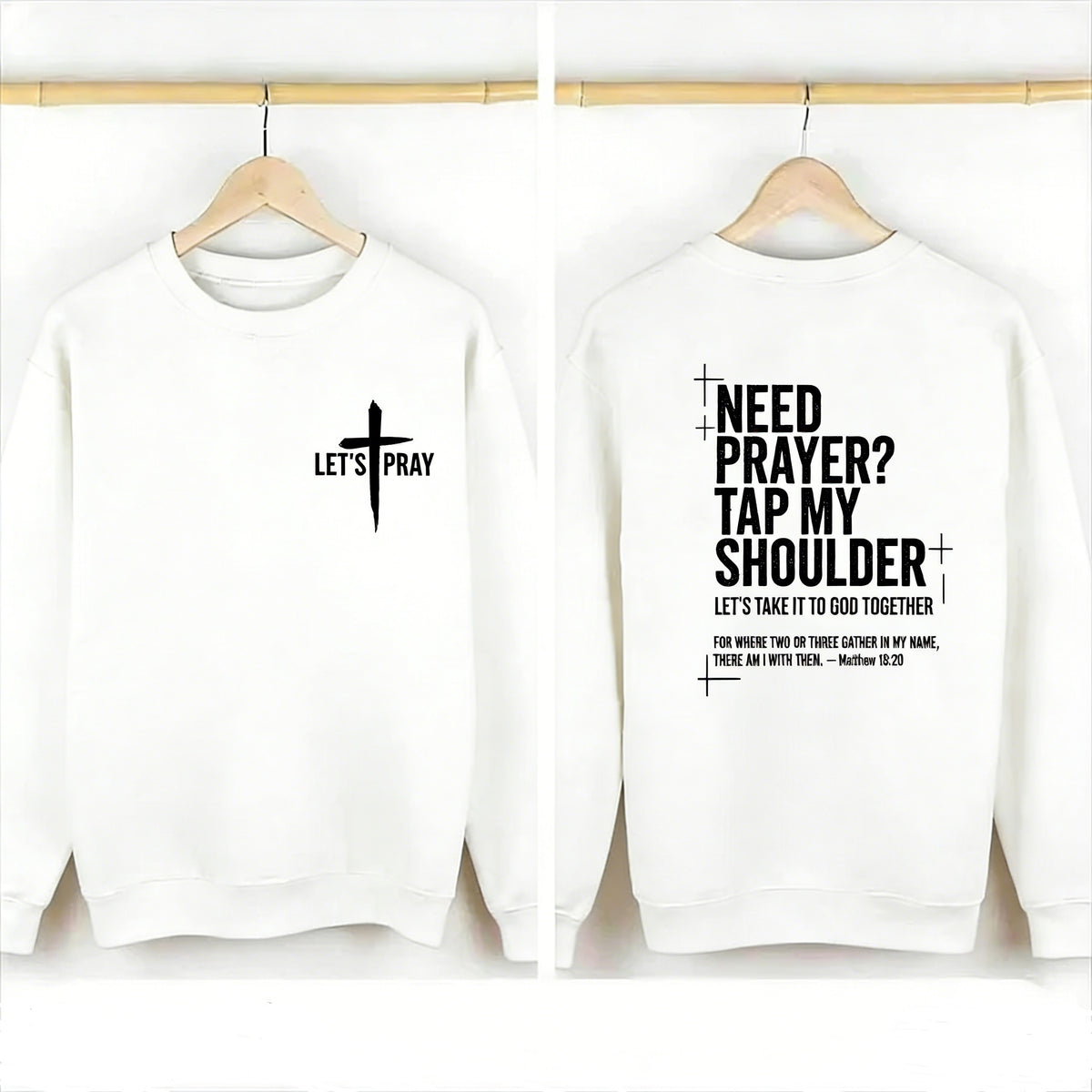 Need Prayer - Tap My Shoulder Let’s Pray Christian Sweashirt.