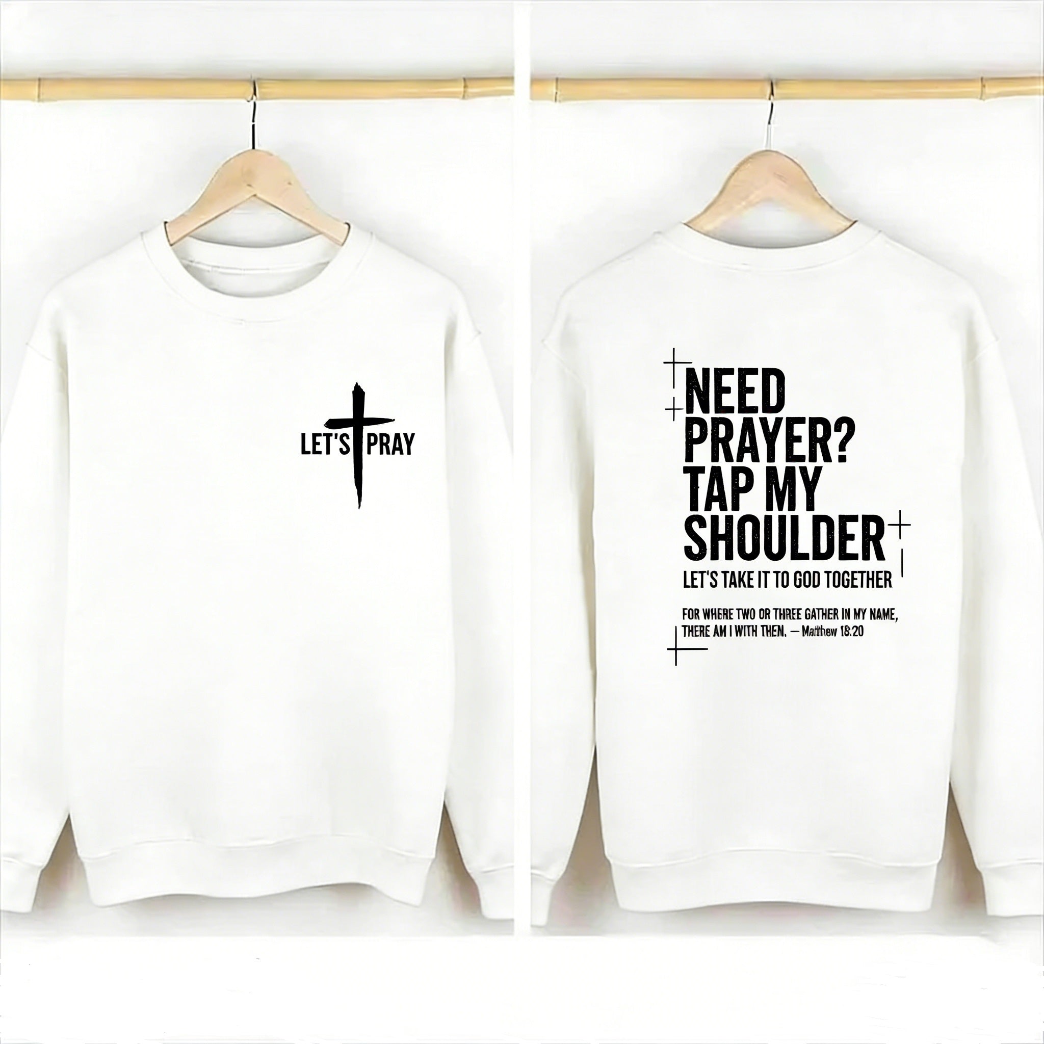 Need Prayer - Tap My Shoulder Let’s Pray Christian Sweashirt.