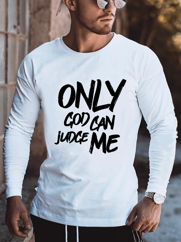 Only God Can Judge Me Long Sleeve