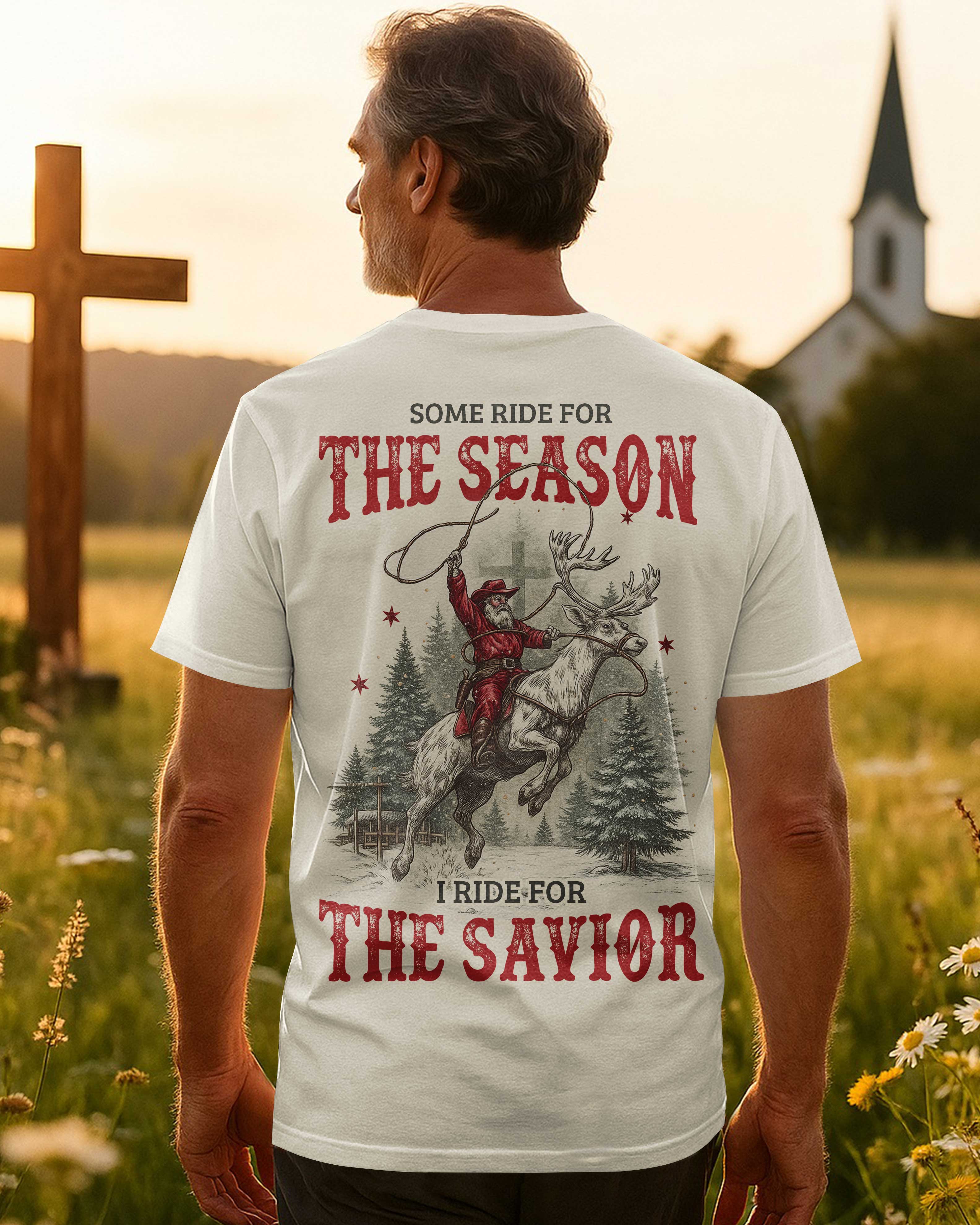 Some Ride For The Season I Ride For The Savior T-Shirt