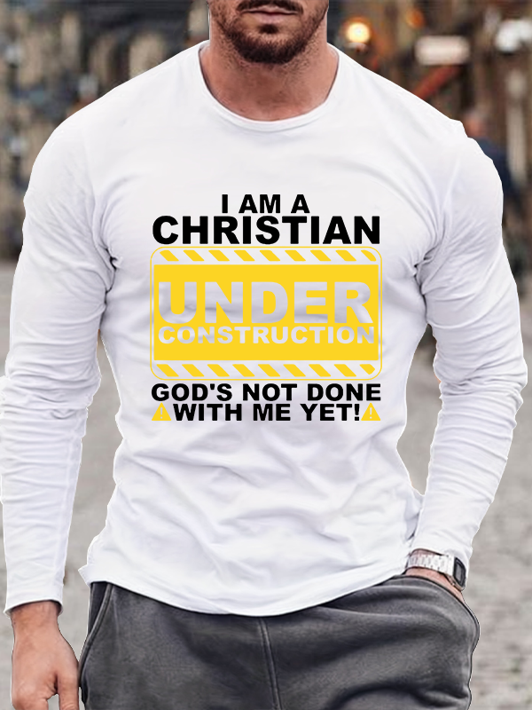 I Am Christian Under Construction Christian Long Sleeve T-Shirt