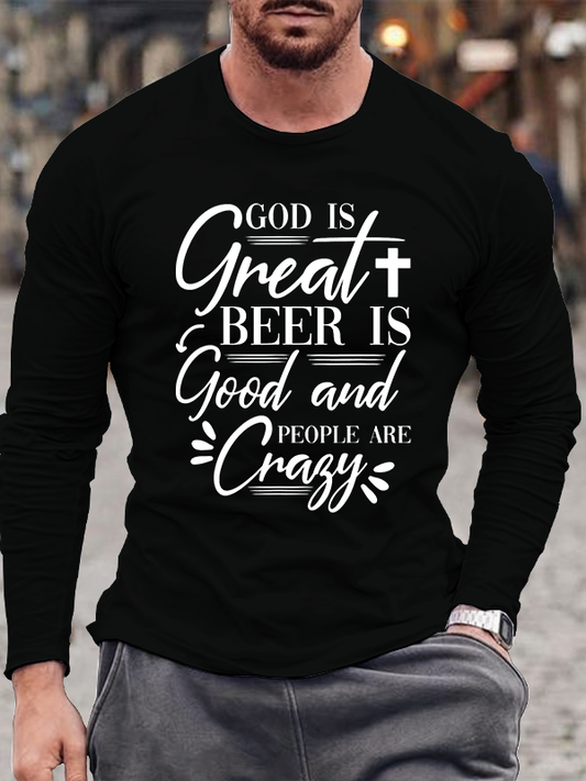 God Is Great Beer Is Good And People Are Crazy Cotton Long Sleeve T-Shirt