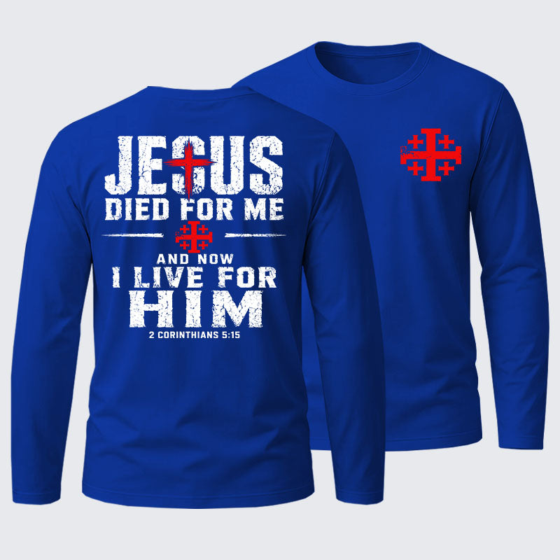 Jesus Died For Me And Now I Live For Him Cotton Long Sleeve T-Shirt