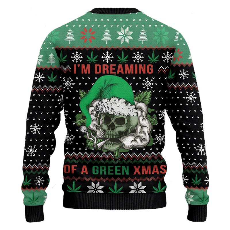 Hobby Skull Weed I Am Dreaming Of A Green Ugly Christmas Sweater