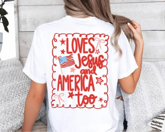 Loves Jesus and America Too T-Shirt – Patriotic Christian Graphic Tee