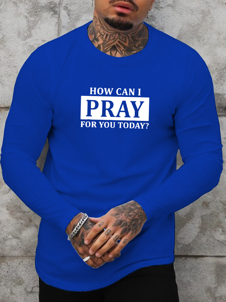 Christian Prayer For You Jesus or Faith How Can I Pray Long Sleeve T-Shirt