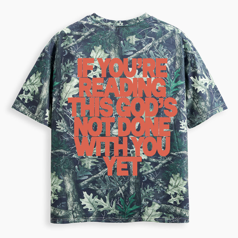 If You're Reading THis God's Not Done With You Yet Christian Camo T-Shirt