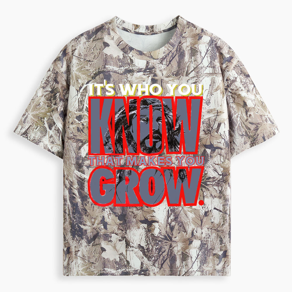 It's Who You Know That Makes You Grow Christian Camo T-Shirt