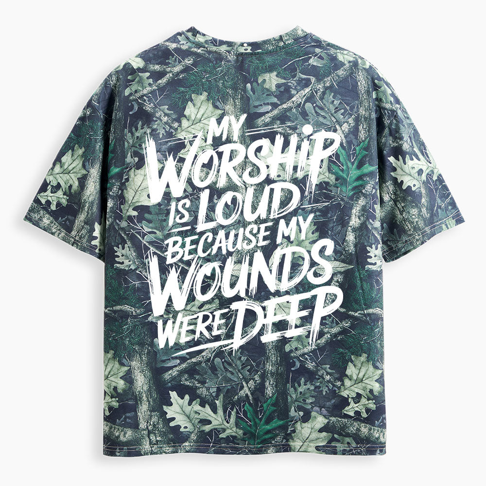 My Worship Is Lord Because My Wounds Were Deep Christian Camo T-Shirt
