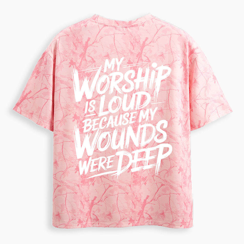 My Worship Is Lord Because My Wounds Were Deep Christian Camo T-Shirt