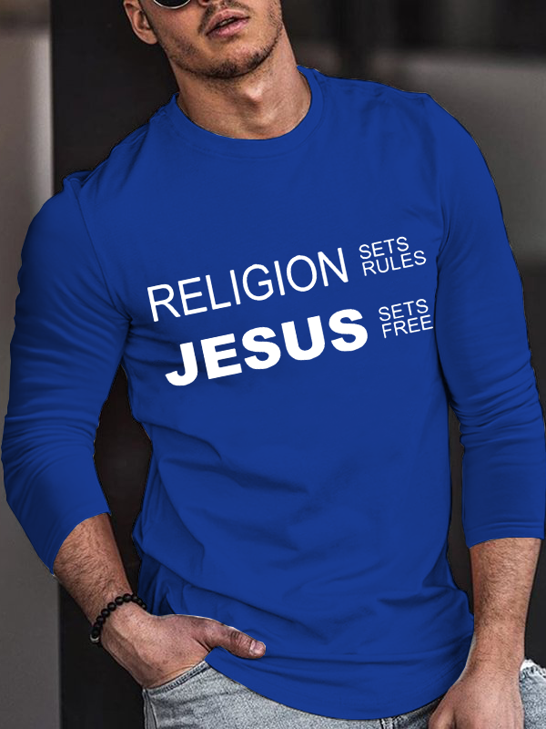 Religion Sets Rules Jesus Sets Free Long Sleeve T-Shirt