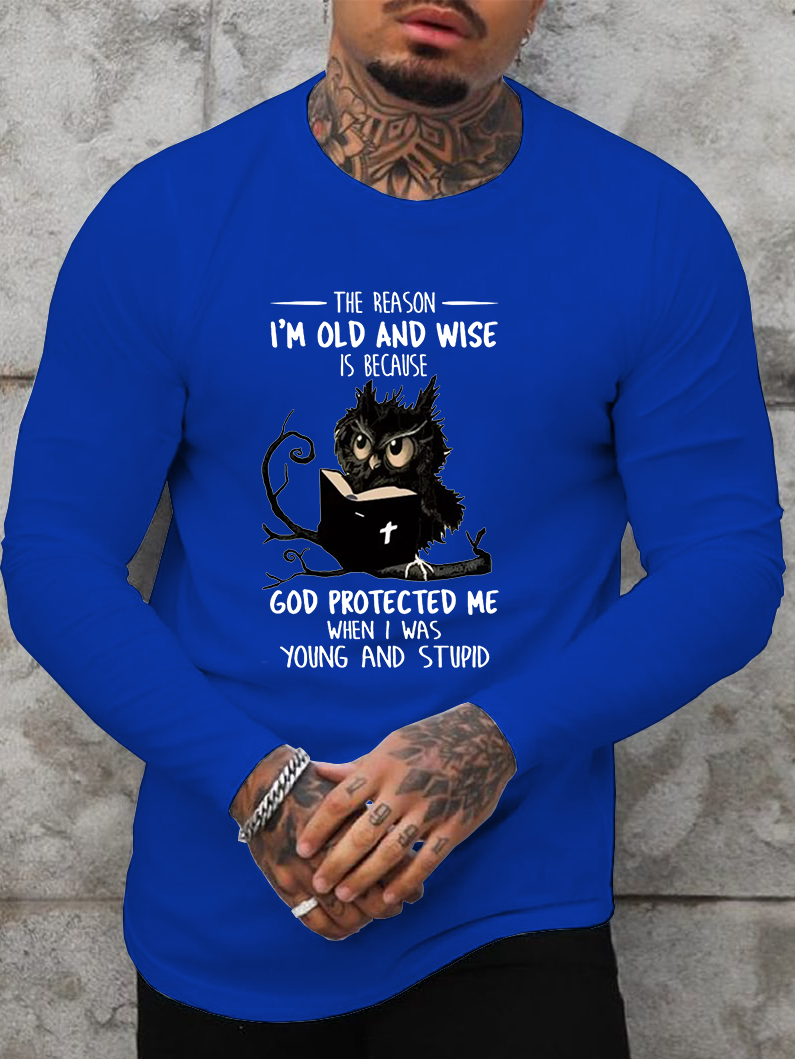 The Reason I Am Old And Wise Long Sleeve T-Shirt