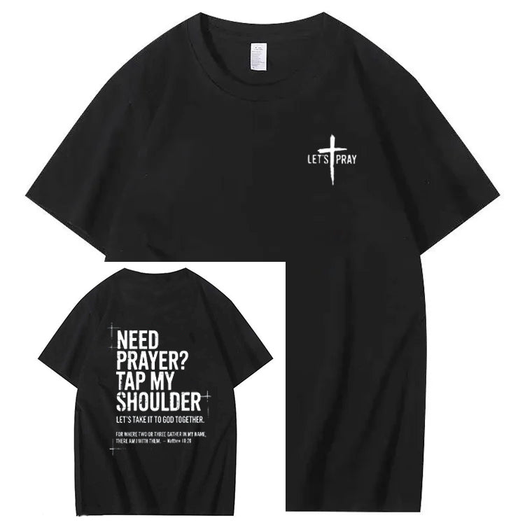 Need Prayer - Tap My Shoulder Let’s Pray Christian T shirt