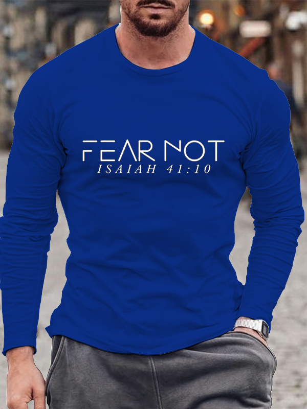 Fear Not Isaiah 41:10 Long Sleeve T-Shirt