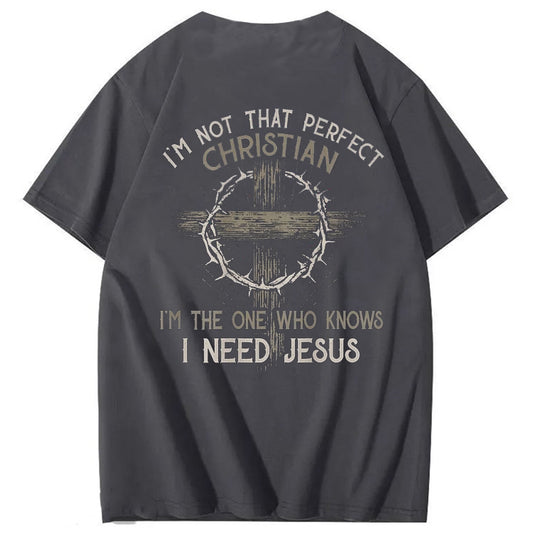 I'm Not That Perfect Christian 'm The One That Knows T-Shirt