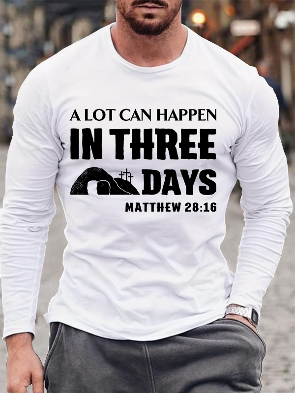 A Lot can Happen in Three Days Long Sleeve T-shirt