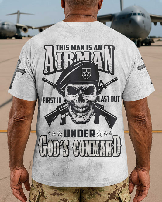 This Man Is An Airman First In Last Out Under God's Command T-Shirt