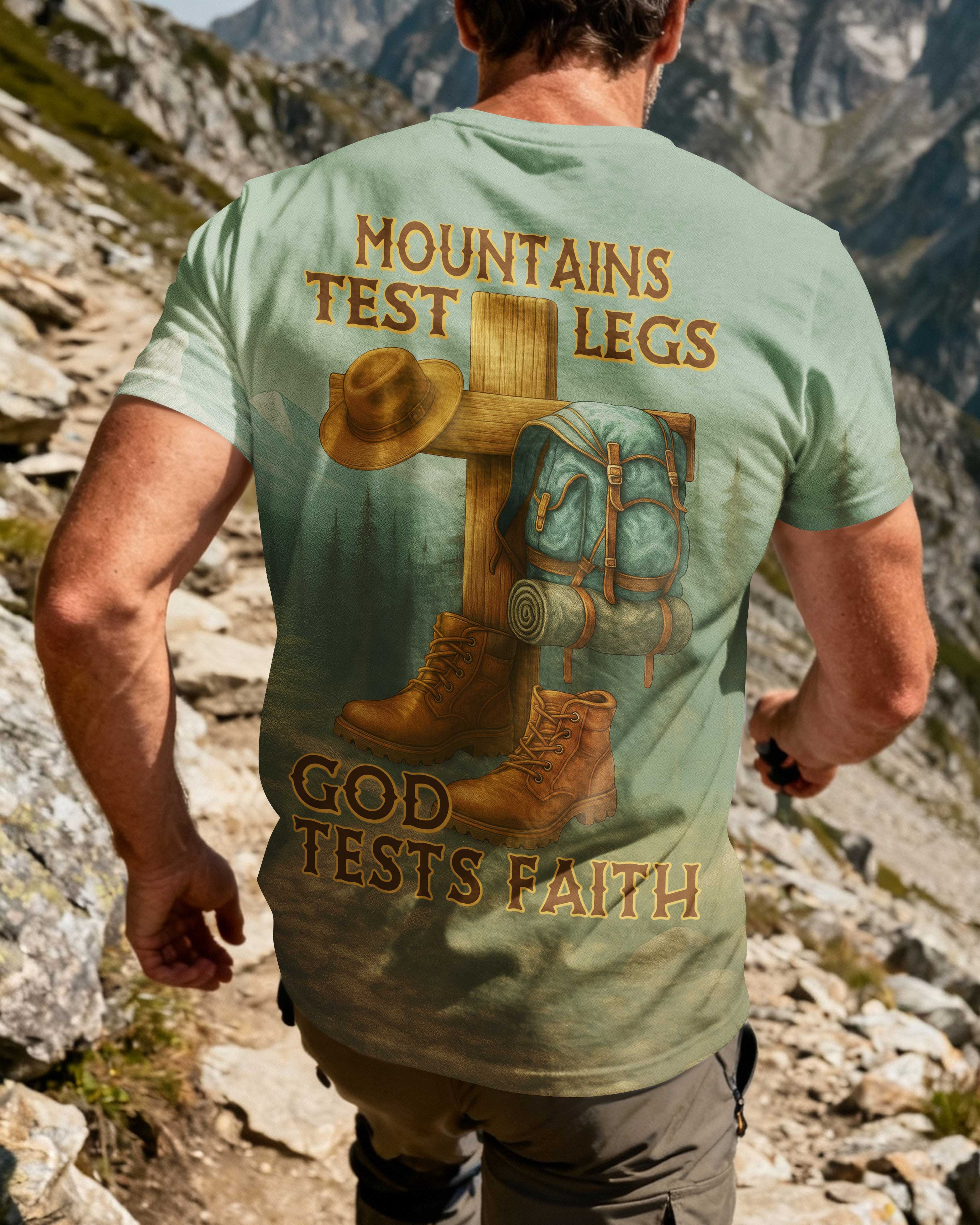 Mountains Test Legs God Tests Faith All Over Print T-Shirt
