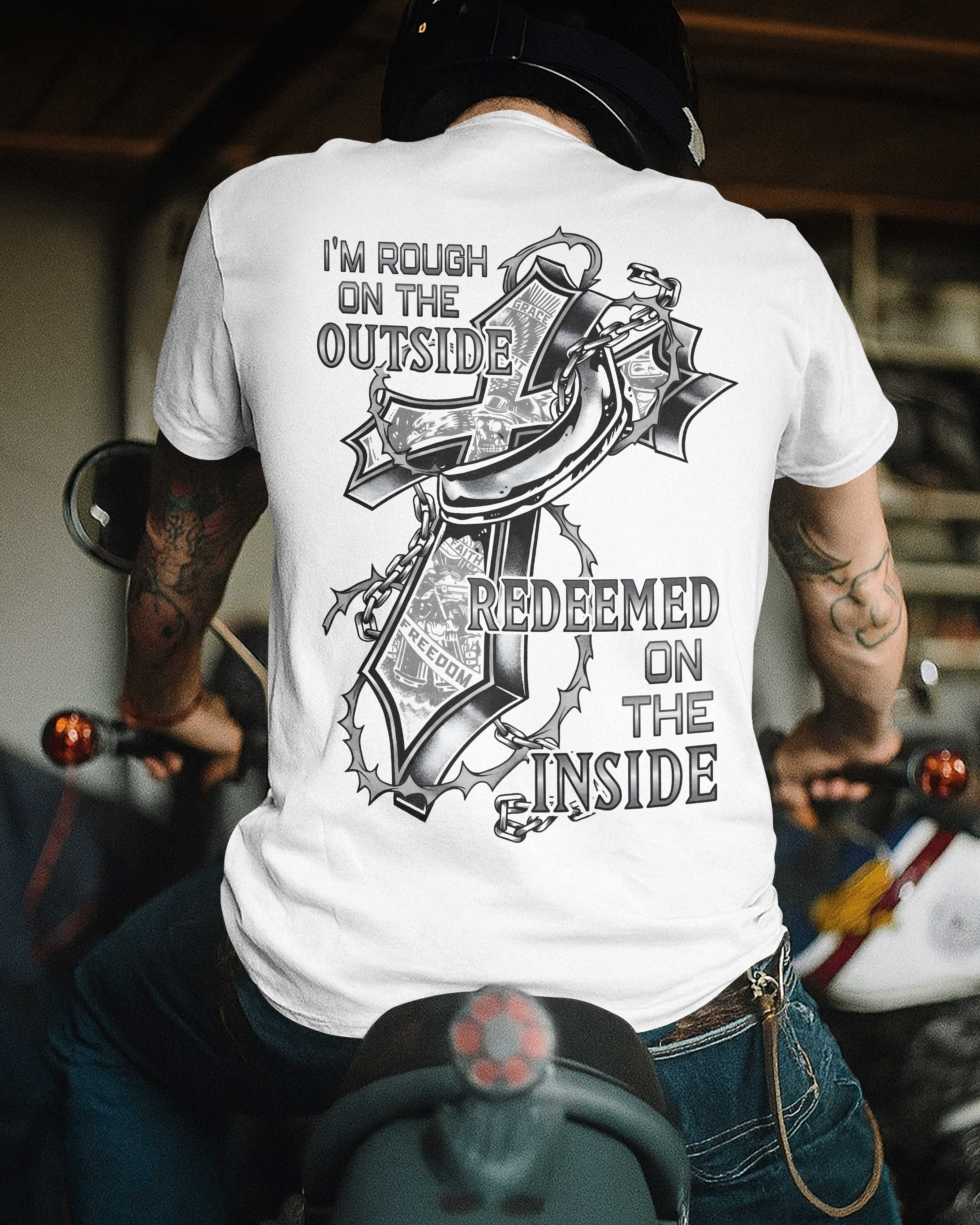 Rough On The Outside Redeemed On The Inside T-Shirt
