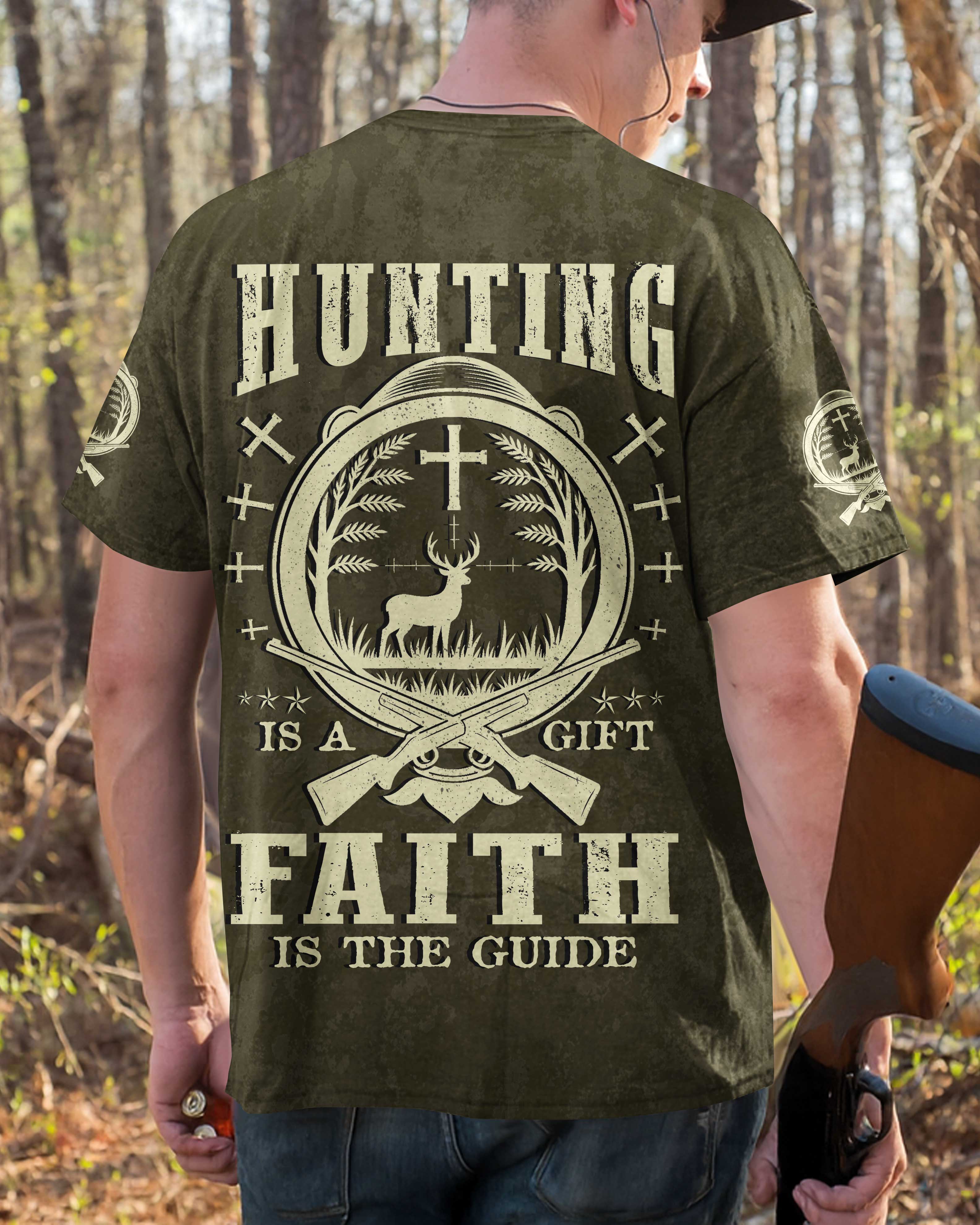 Hunting Is A Gift Faith Is The Guide T-Shirt