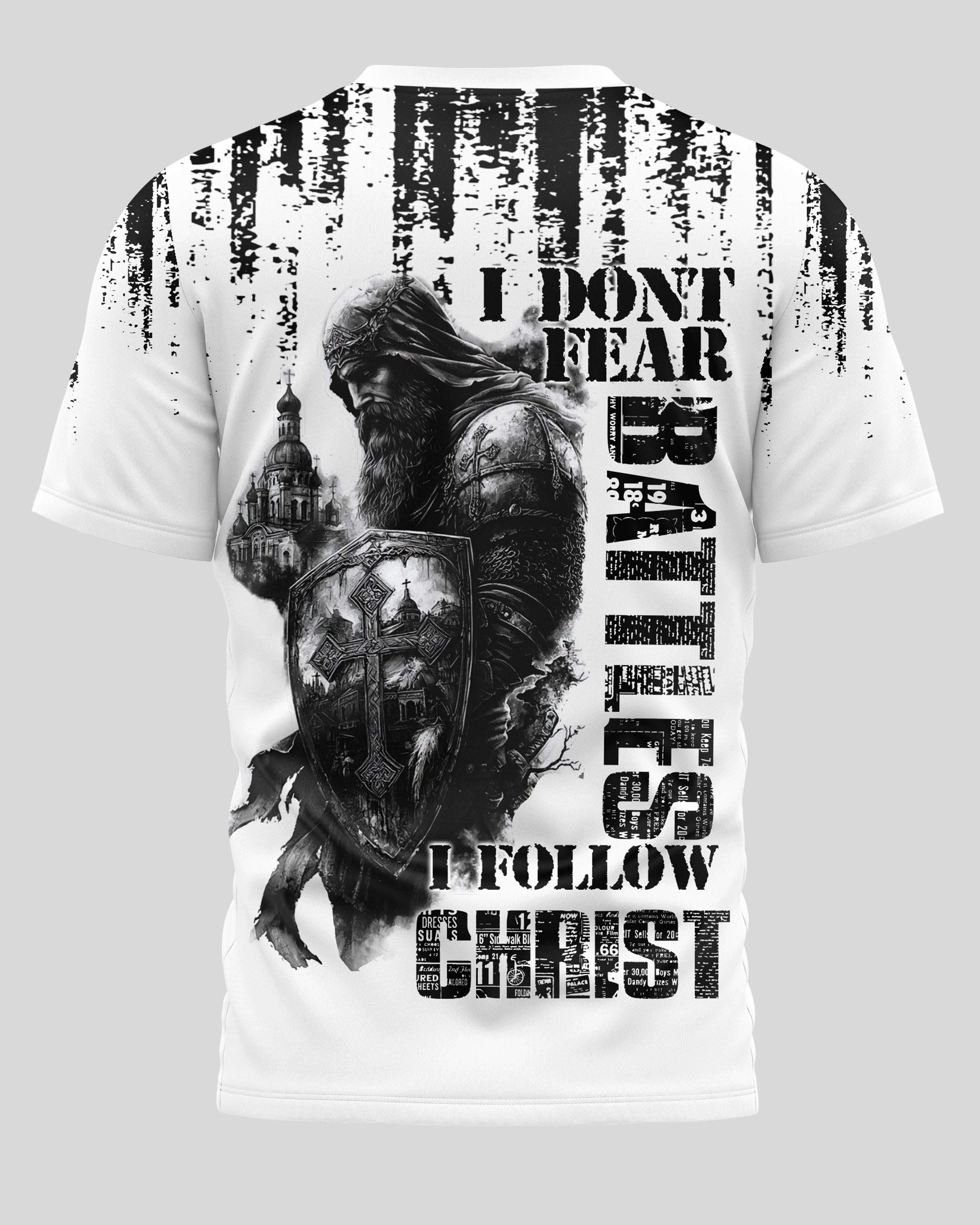 I Don't Fear Battles I Follow Christ T-Shirt