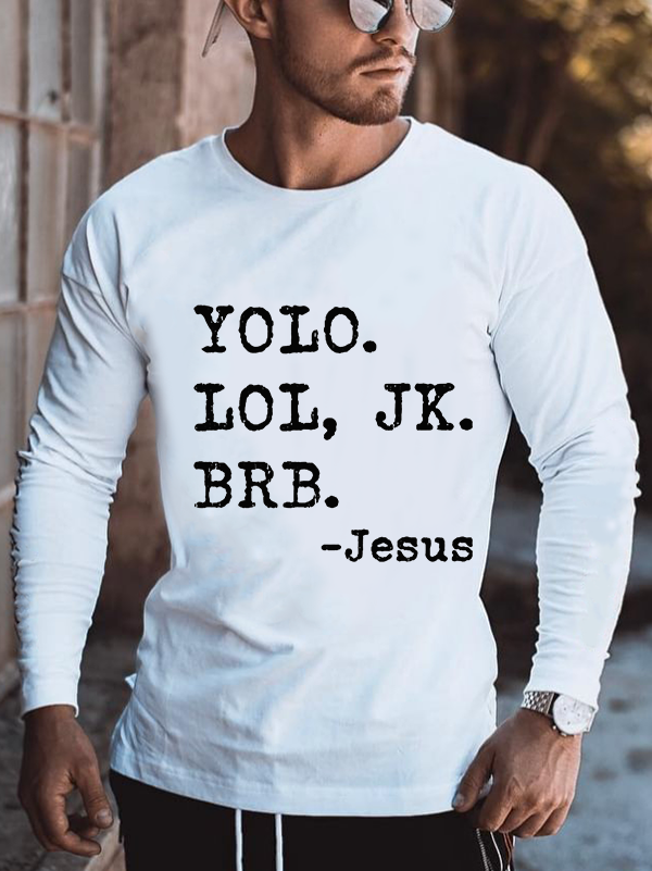 Yolo LoL Jk Brb Jesus Long Sleeve T-shirt