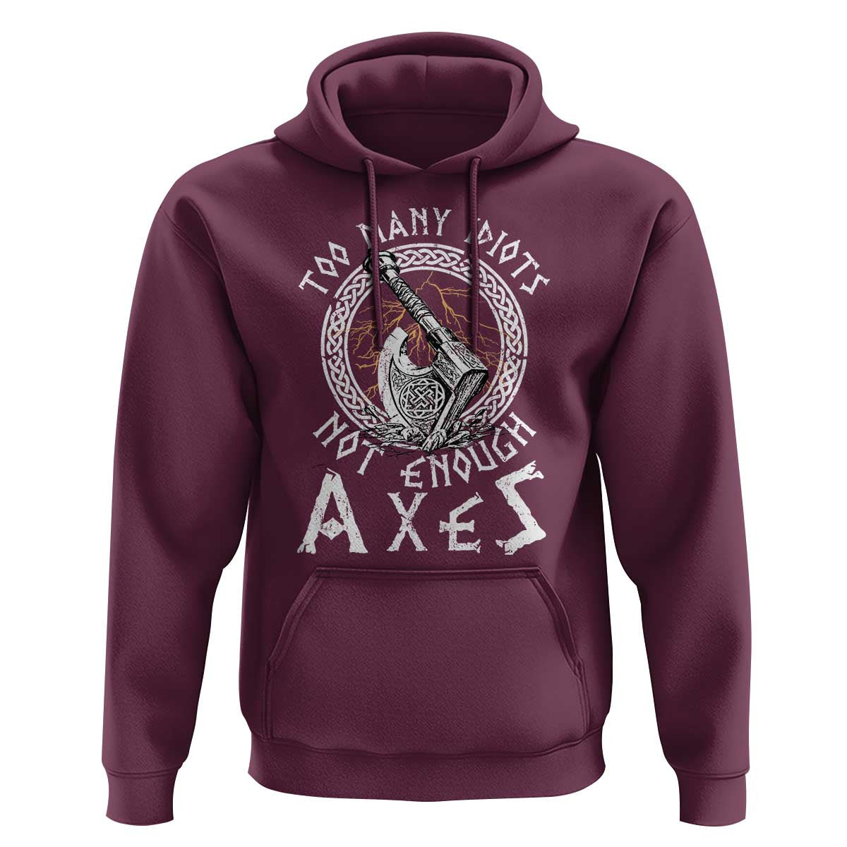 Too Many Idiots Not Enough Axes Viking Hoodie Cotton