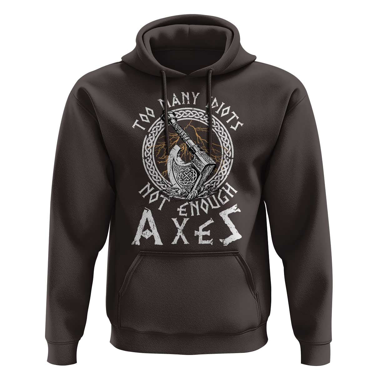 Too Many Idiots Not Enough Axes Viking Hoodie Cotton