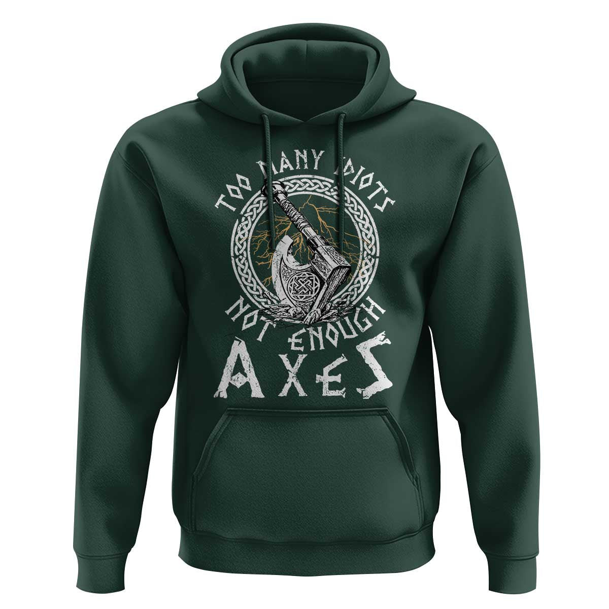 Too Many Idiots Not Enough Axes Viking Hoodie Cotton