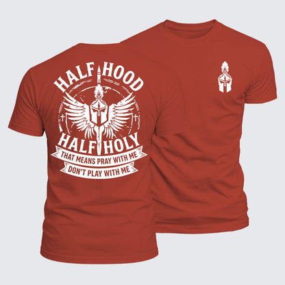 Luxe Mercerized Cotton Tee - Half Hood Half Holy That Means Pray With Me Don't Play With Me
